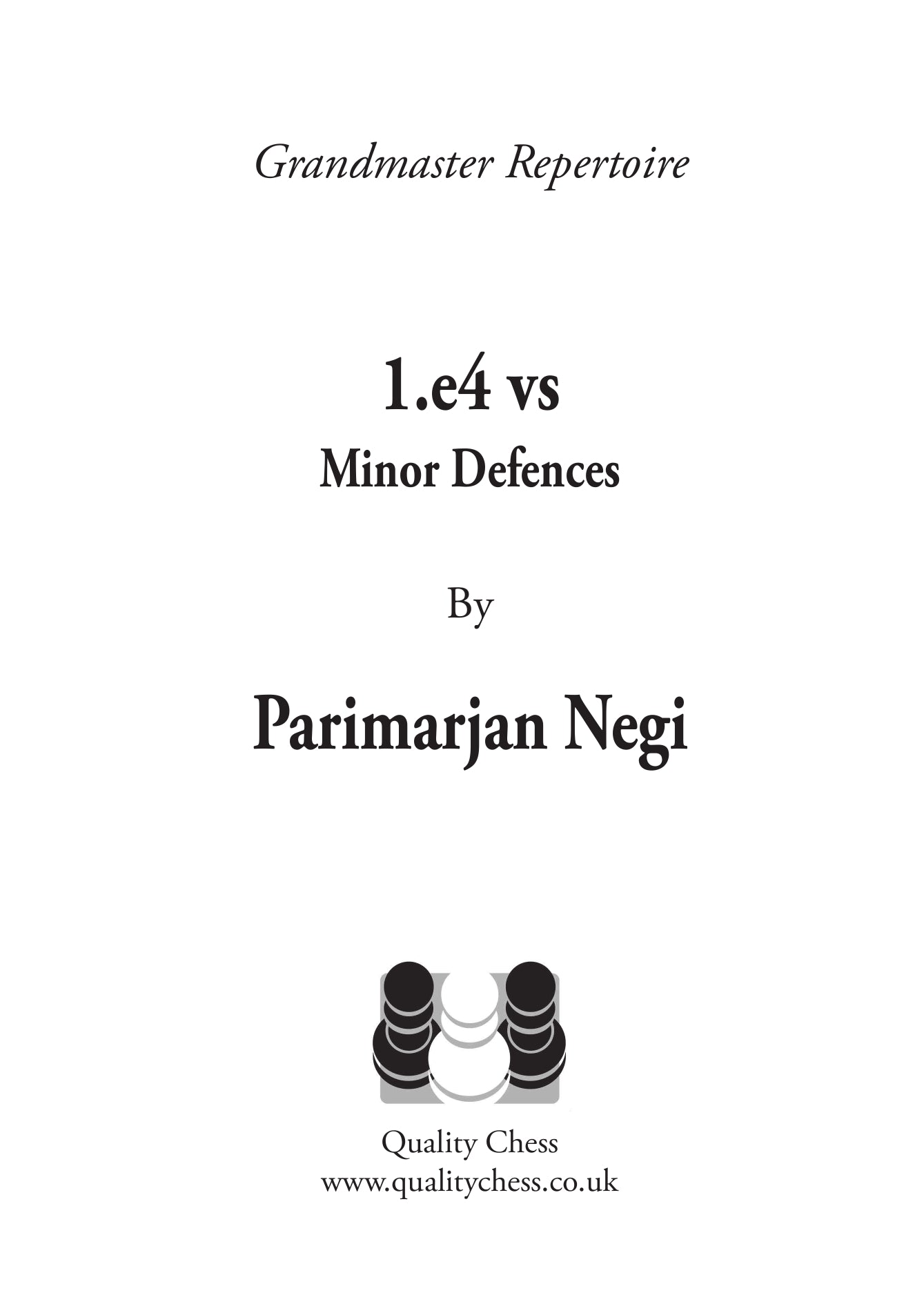 Grandmaster Repertoire - 1.e4 vs Minor Defences by Parimarjan Negi (Paperback) - Grandmaster Repertoire - 1.e4 vs Minor Defences by Parimarjan Negi (Paperback)