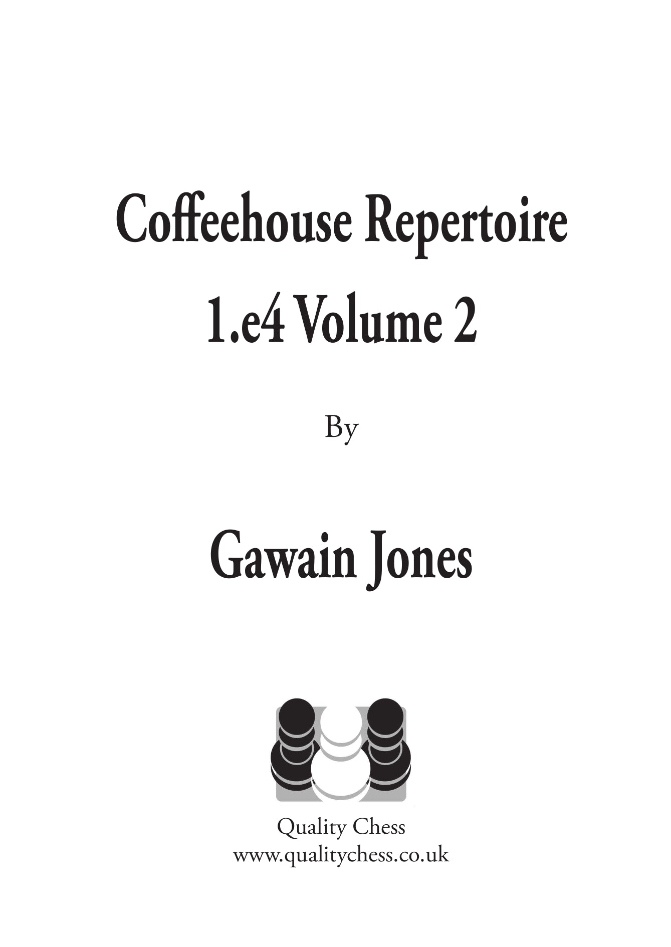 Coffeehouse Repertoire 1.e4 Volume 2 by Gawain Jones (Paperback) - Coffeehouse Repertoire 1.e4 Volume 2 by Gawain Jones (Paperback)