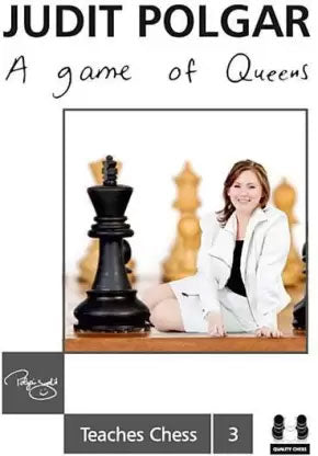 A Game of Queens - Judit Polgar enseña ajedrez 3 (tapa dura) - A Game of Queens - Judit Polgar enseña ajedrez 3 (tapa dura)