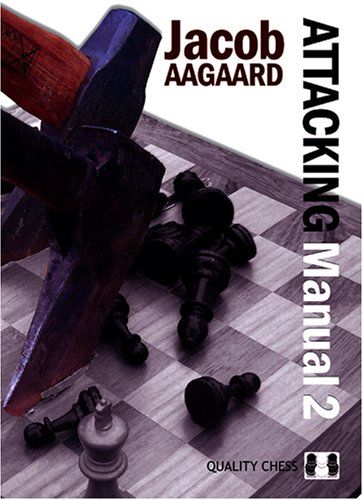 «Attacking Manual 2», de Jacob Aagaard (tapa blanda) - «Attacking Manual 2», de Jacob Aagaard (tapa blanda)