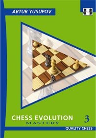 Chess Evolution 3 - Mastery, de Artur Yusupov (tapa blanda) - Chess Evolution 3 - Mastery, de Artur Yusupov (tapa blanda)