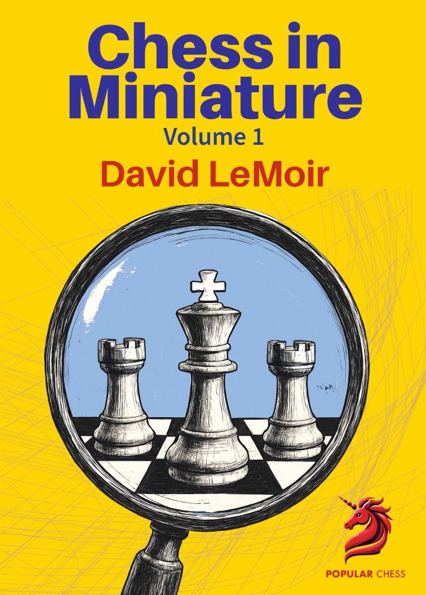 Ajedrez en miniatura - Volumen 1, de David LeMoir (tapa dura) - Ajedrez en miniatura - Volumen 1, de David LeMoir (tapa dura)