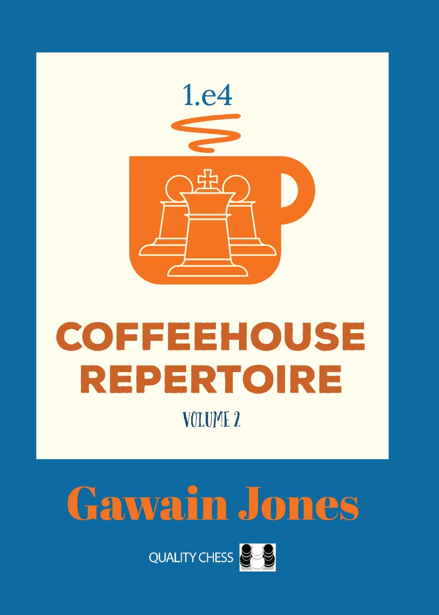 Coffeehouse Repertoire 1.e4 Volume 2 by Gawain Jones (Paperback) - Coffeehouse Repertoire 1.e4 Volume 2 by Gawain Jones (Paperback)