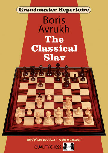 Grandmaster Repertoire 17 - The Classical Slav by Boris Avrukh - Grandmaster Repertoire 17 - The Classical Slav by Boris Avrukh