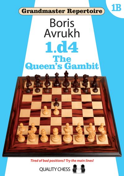 Grandmaster Repertoire 1B - The Queen's Gambit by Boris Avrukh - Grandmaster Repertoire 1B - The Queen's Gambit by Boris Avrukh