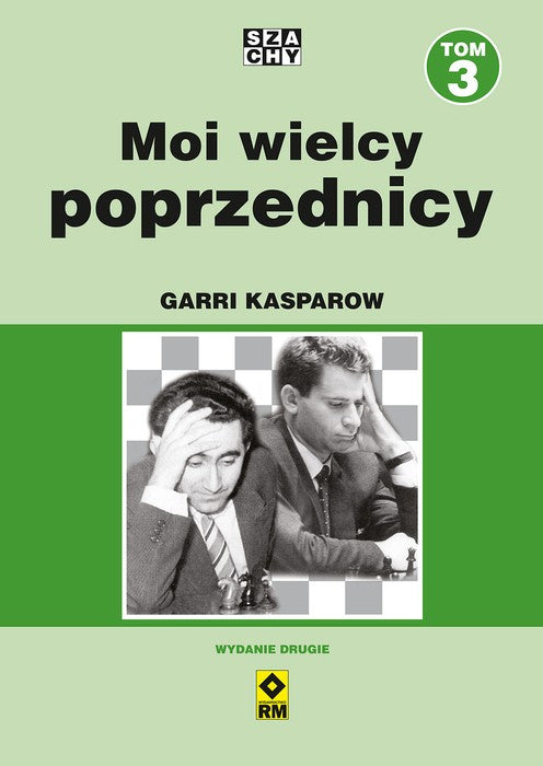 Mis grandes predecesores. Volumen 3 - Garri Kaspárov (2.ª edición) - Mis grandes predecesores. Volumen 3 - Garri Kaspárov (2.ª edición)