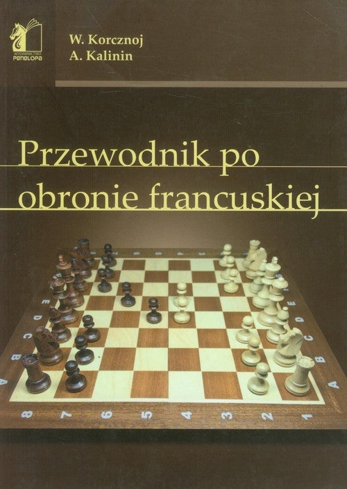 Guía de la defensa francesa - Viktor Korchnoi, Aleksandr Kalinin - Guía de la defensa francesa - Viktor Korchnoi, Aleksandr Kalinin
