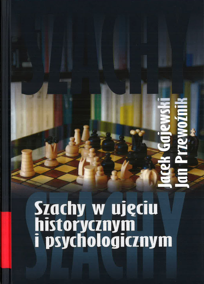 El ajedrez desde una perspectiva histórica y psicológica - J. Przewoźnik, J. Gajewski - El ajedrez desde una perspectiva histórica y psicológica - J. Przewoźnik, J. Gajewski