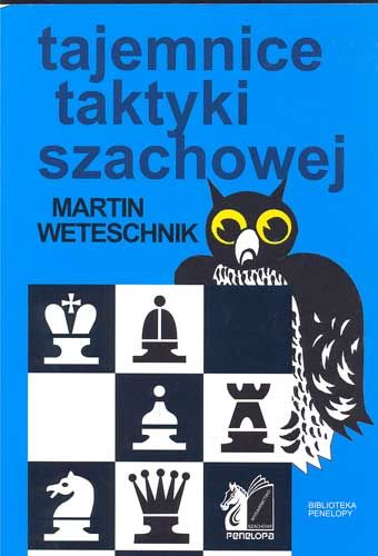 Los secretos de la táctica del ajedrez - Martin Weteschnik - Los secretos de la táctica del ajedrez - Martin Weteschnik