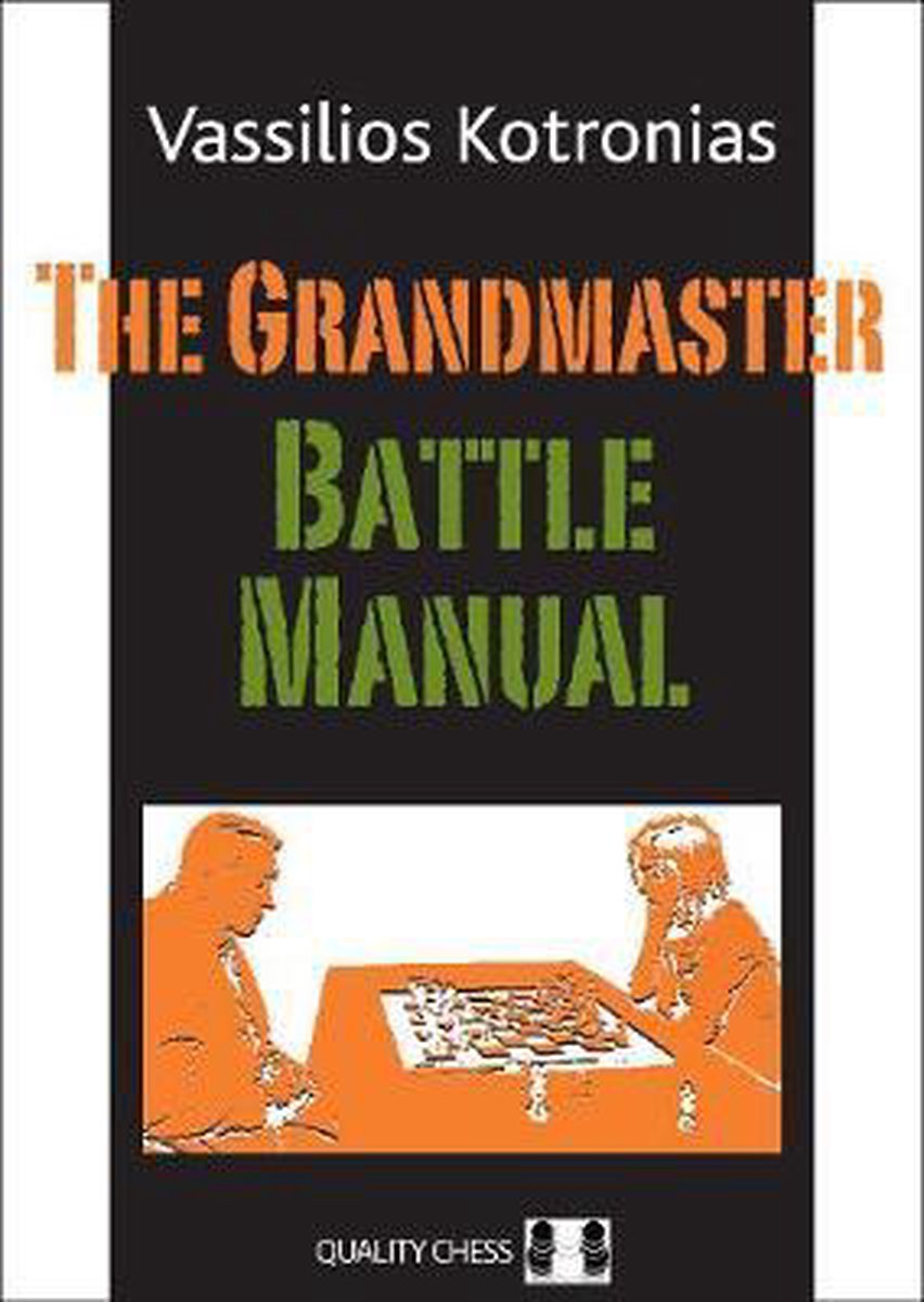 The Grandmaster Battle Manual, de Vassilios Kotronias (tapa dura) - The Grandmaster Battle Manual, de Vassilios Kotronias (tapa dura)
