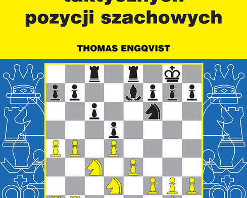 300-najwazniejszych-taktycznych-pozycji-szachowych-thomas-engqvist-9788381518611.jpg