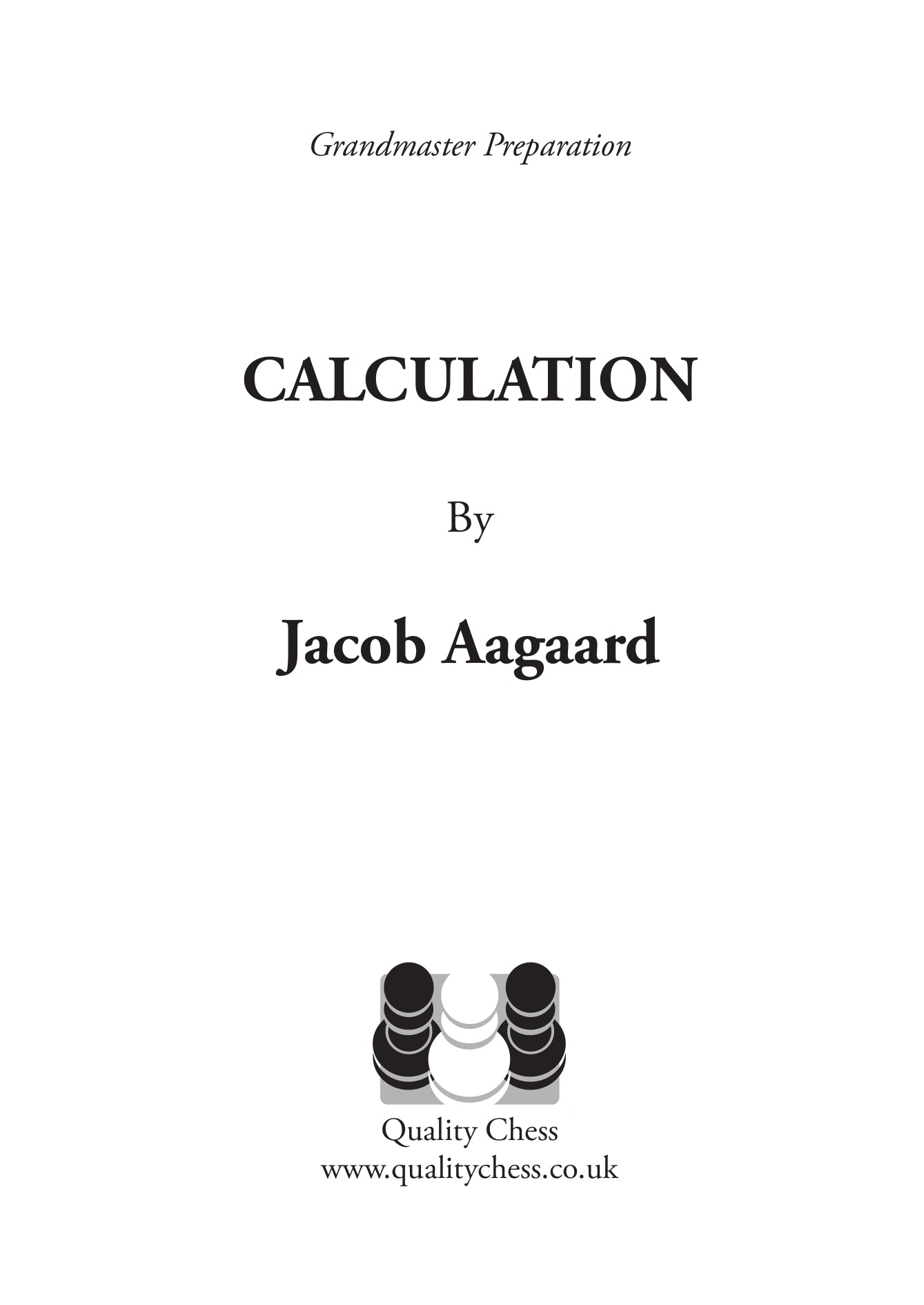 Grandmaster Preparation - Calculation (2nd edition) by Jacob Aagaard (Paperback) - Grandmaster Preparation - Calculation (2nd edition) by Jacob Aagaard (Paperback)