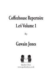 Coffeehouse Repertoire 1.e4 Volume 1 by Gawain Jones (Paperback)