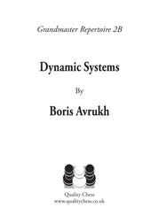 Grandmaster Repertoire 2B - 1.d4 Dynamic Systems: Tired of Bad Positions? Try the Main Lines! (Paperback)