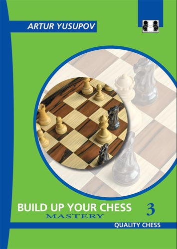 Build up your Chess 3 Mastery by Artur Yusupov (hardcover) - Build up your Chess 3 Mastery by Artur Yusupov (hardcover)