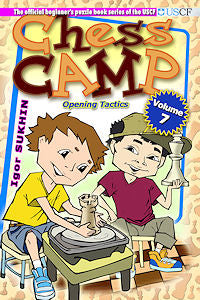 Chess Camp Volume 7, Opening Tactics - Chess Camp Volume 7, Opening Tactics