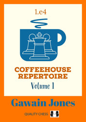 Coffeehouse Repertoire 1.e4 Volume 1 by Gawain Jones (Paperback)