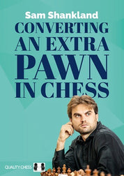 Converting an Extra Pawn in Chess by Sam Shankland (hardcover)