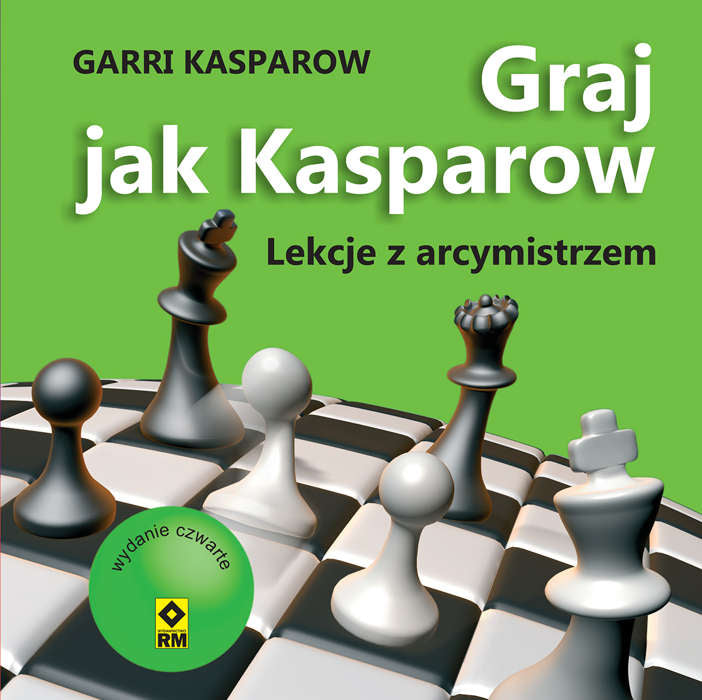 Juega como Kasparov (4.ª ed.) - Garri Kasparov - Juega como Kasparov (4.ª ed.) - Garri Kasparov