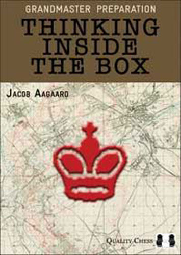 Grandmaster Preparation - Thinking Inside the Box by Jacob Aagaard (hardcover) - Grandmaster Preparation - Thinking Inside the Box by Jacob Aagaard (hardcover)