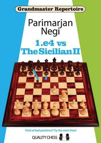 Grandmaster Repertoire - 1.e4 vs The Sicilian II by Parimarjan Negi - Grandmaster Repertoire - 1.e4 vs The Sicilian II by Parimarjan Negi