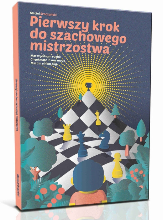 El primer paso hacia el campeonato de ajedrez - Maciej Sroczyński - El primer paso hacia el campeonato de ajedrez - Maciej Sroczyński