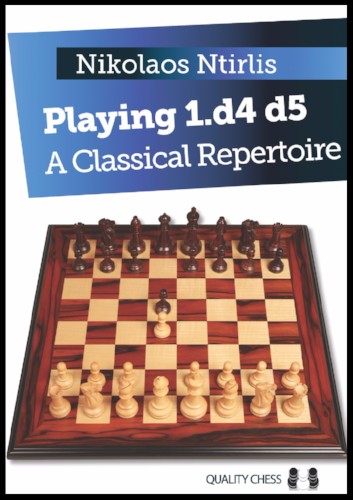Playing 1.d4 d5 - A Classical Repertoire by Nikolaos Ntirlis (hardcover) - Playing 1.d4 d5 - A Classical Repertoire by Nikolaos Ntirlis (hardcover)