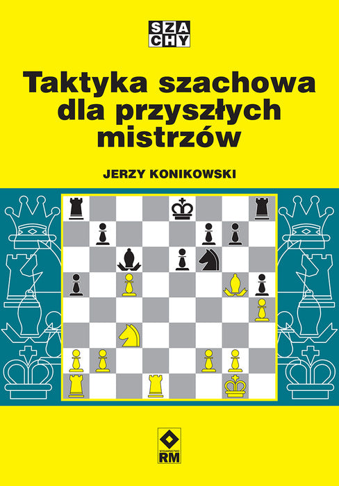Tácticas de ajedrez para futuros campeones - Jerzy Konikowski - Tácticas de ajedrez para futuros campeones - Jerzy Konikowski
