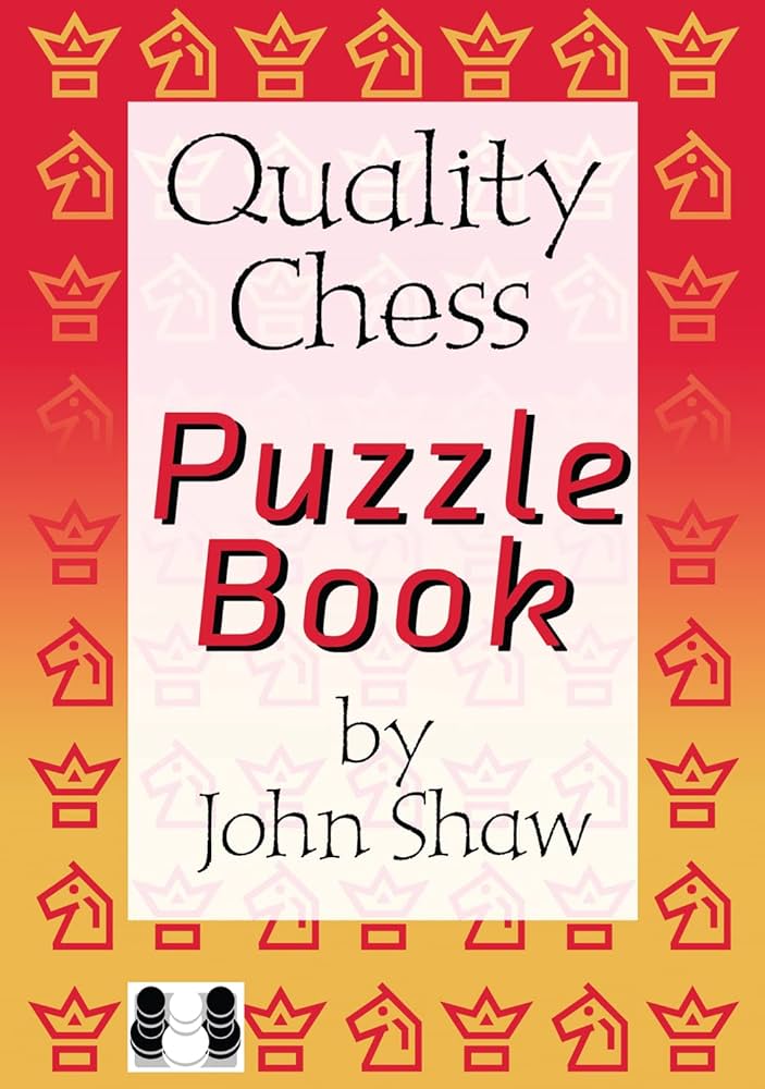 The Quality Chess Puzzle Book - de John Shaw (tapa blanda) - The Quality Chess Puzzle Book - de John Shaw (tapa blanda)