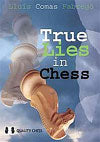 «True Lies in Chess», de Lluis Comas Fabrego (tapa blanda) - «True Lies in Chess», de Lluis Comas Fabrego (tapa blanda)